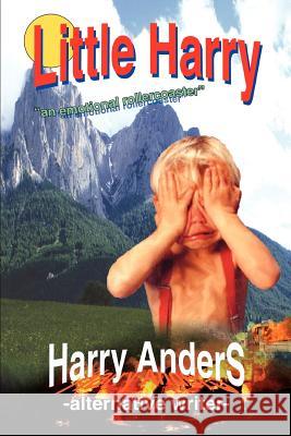 Little Harry Harry Anders 9780595387946 iUniverse
