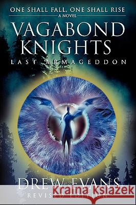 Vagabond Knights: Last Armageddon Drew Evans 9780595389810 iUniverse