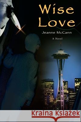 Wise Love Jeanne McCann 9780595390182