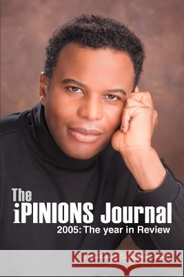 The iPINIONS Journal: 2005: The year in Review Hall, Anthony Livingston 9780595390472