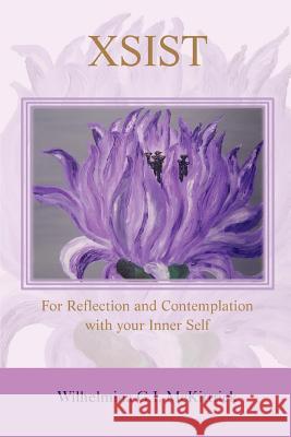 Xsist: for Reflection and Contemplation with your Inner Self McKittrick, Wilhelmina G. I. 9780595394029 iUniverse
