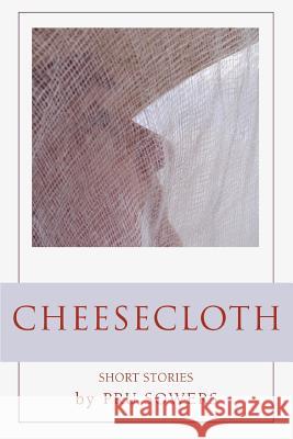 Cheesecloth Pru Sowers 9780595394333