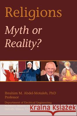 Religions: Myth or Reality? Abdel-Motaleb, Ibrahim 9780595397600