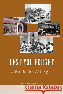 Lest You Forget: A Book for All Ages Wesley B., B. 9780595397945 iUniverse