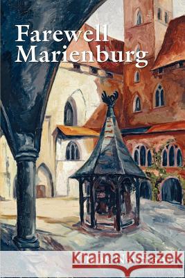 Farewell Marienburg Claus Neumann 9780595398256 iUniverse