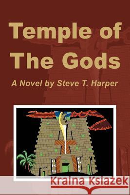 Temple of the Gods Steve T. Harper 9780595398447