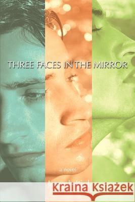 Three Faces in the Mirror Joseph Itiel 9780595398461 iUniverse