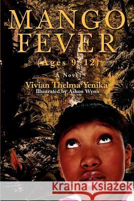 Mango Fever Vivian Thelma Yenika 9780595398928 iUniverse