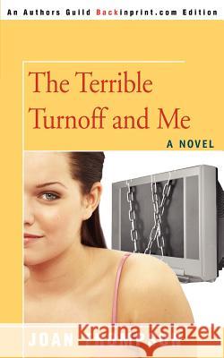 The Terrible Turnoff and Me Joan R. Thompson 9780595399024 Backinprint.com
