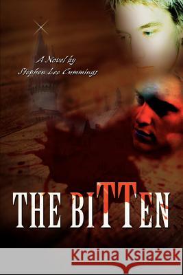 The Bitten Stephen Lee Cummings 9780595399130 iUniverse