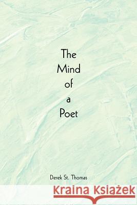 The Mind of a Poet Derek S 9780595399185 iUniverse