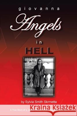 Giovanna: Angels in Hell Skrmetta, Sylvia Smith 9780595399819