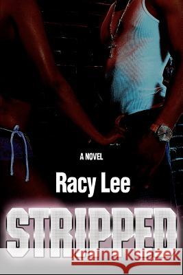 Stripped Racy Lee 9780595400201