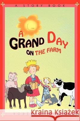 A Grand Day on the Farm Robert Henry 9780595400423
