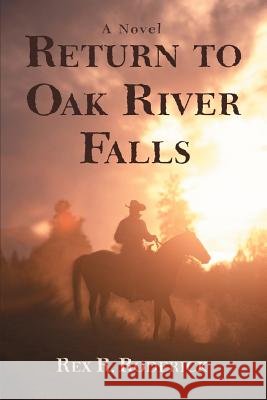 Return to Oak River Falls Rex R. Roderick 9780595400607
