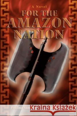 For the Amazon Nation Paulina Sanchez Isabel Forga 9780595400690