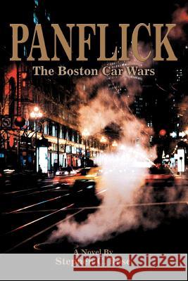 Panflick: The Boston Car Wars Rose, Stephen C. 9780595400737 iUniverse