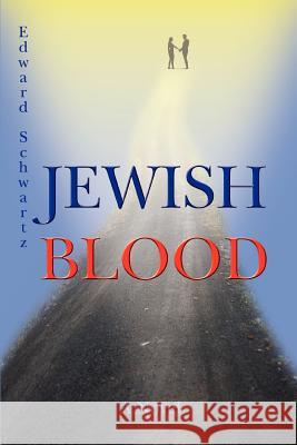 Jewish Blood Edward Schwartz 9780595401840 iUniverse