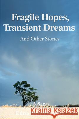Fragile Hopes, Transient Dreams: And Other Stories Bell-Pearson, Edna 9780595402182 iUniverse