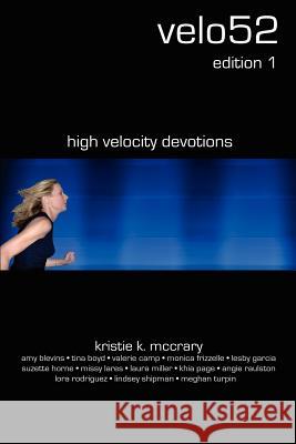 velo52: high velocity devotions McCrary, Kristie K. 9780595402366 iUniverse