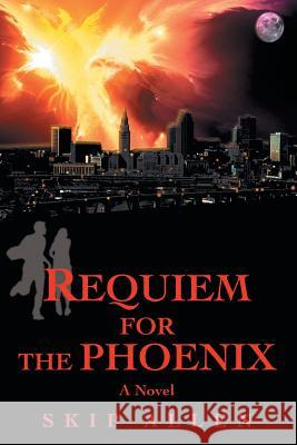 Requiem for the Phoenix Skip Allen 9780595403196 0