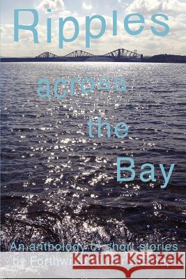Ripples Across the Bay Forthwrite Th 9780595403400 iUniverse