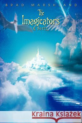 The Imagicators Brad Marshland 9780595404711 0