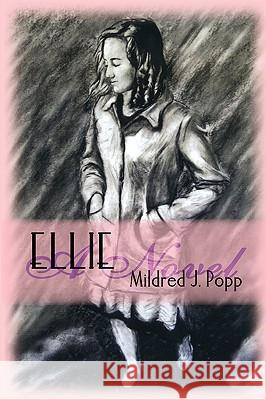 Ellie Mildred J. Popp 9780595405282 iUniverse