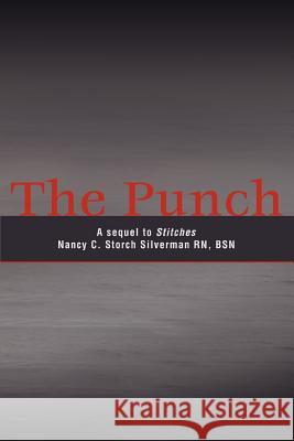 The Punch: A Sequel to Stitches Storch Silverman, Nancy C. 9780595405343 iUniverse