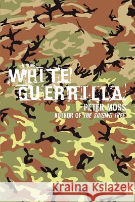 White Guerrilla Peter Moss 9780595406463