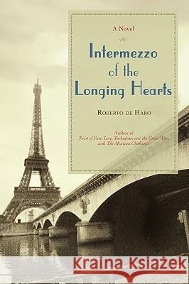 Intermezzo of the Longing Hearts Roberto D 9780595406739 iUniverse