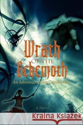 Wrath of the Behemoth: An Adventure Quest Game Book Allaby, Ryan 9780595407378 iUniverse