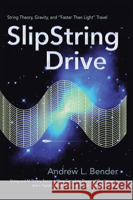 SlipString Drive: String Theory, Gravity, and 