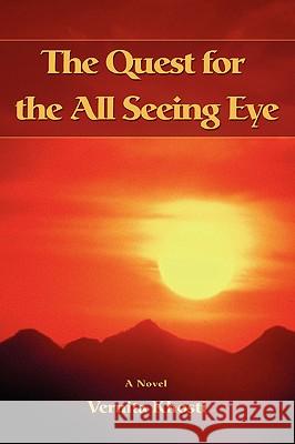 The Quest for the All Seeing Eye Vernita Khosti 9780595409655