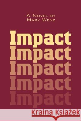 Impact Mark Wenz 9780595411023