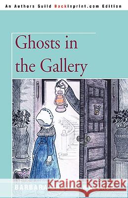 Ghosts in the Gallery Barbara Brooks Wallace 9780595411054 Backinprint.com