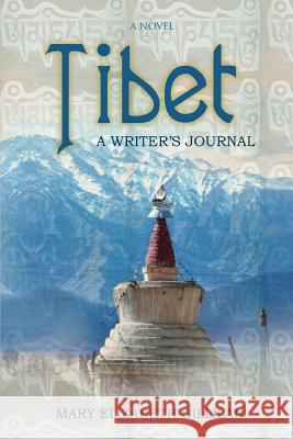 Tibet: A Writer's Journal Gillilan, Mary Elizabeth 9780595411085 iUniverse