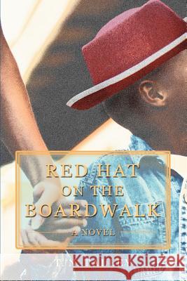 Red Hat On The Boardwalk T. N. Talley 9780595411825 iUniverse