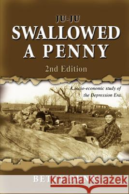 Ju-Ju Swallowed a Penny: 2nd Edition Dunn, Betty 9780595411979