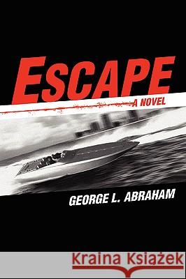 Escape George L. Abraham 9780595413089