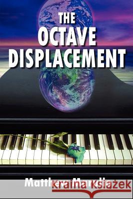 The Octave Displacement Matthew Marullo 9780595413355 iUniverse