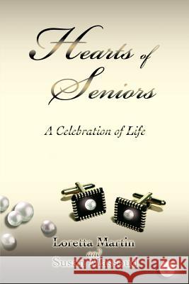 Hearts of Seniors: A Celebration of Life Massoud, Susan 9780595415816 iUniverse