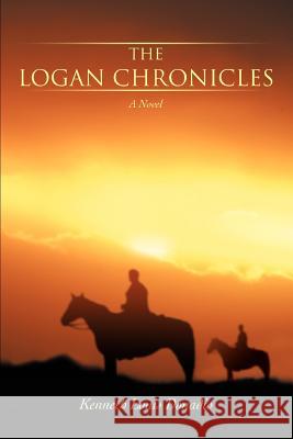 The Logan Chronicles Kenneth Louis Donadio 9780595417988 iUniverse