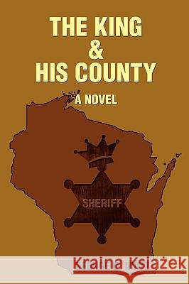 The King and His County George G. Motz 9780595418060