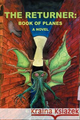 The Returner: Book of Planes Landri, C. Paul 9780595418107 iUniverse