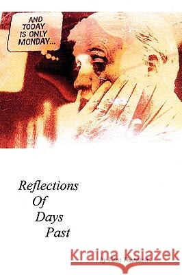 And today Is only Monday: Reflections of Days Past Thornton, Vern 9780595418572