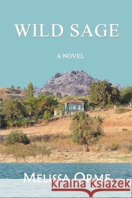 Wild Sage Melissa Orme 9780595418886