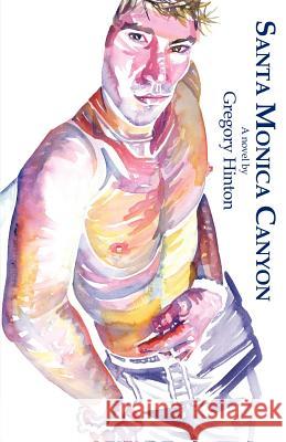 Santa Monica Canyon Gregory Hinton 9780595419326