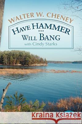 Have Hammer ... Will Bang Cindy Starks 9780595419456