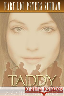 Taddy and Her Husbands Mary Lou Peter 9780595419951